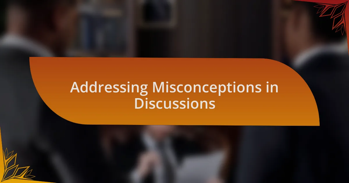 Addressing Misconceptions in Discussions