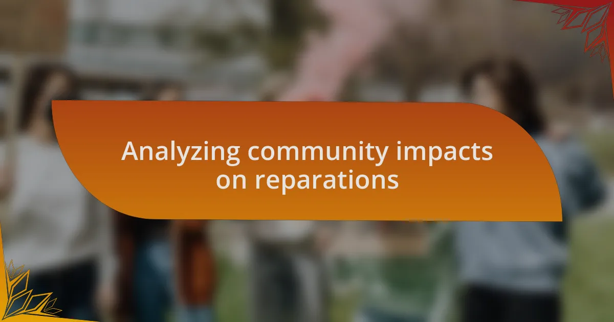 Analyzing community impacts on reparations