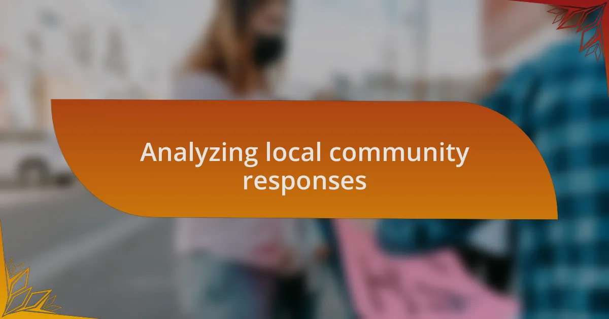 Analyzing local community responses