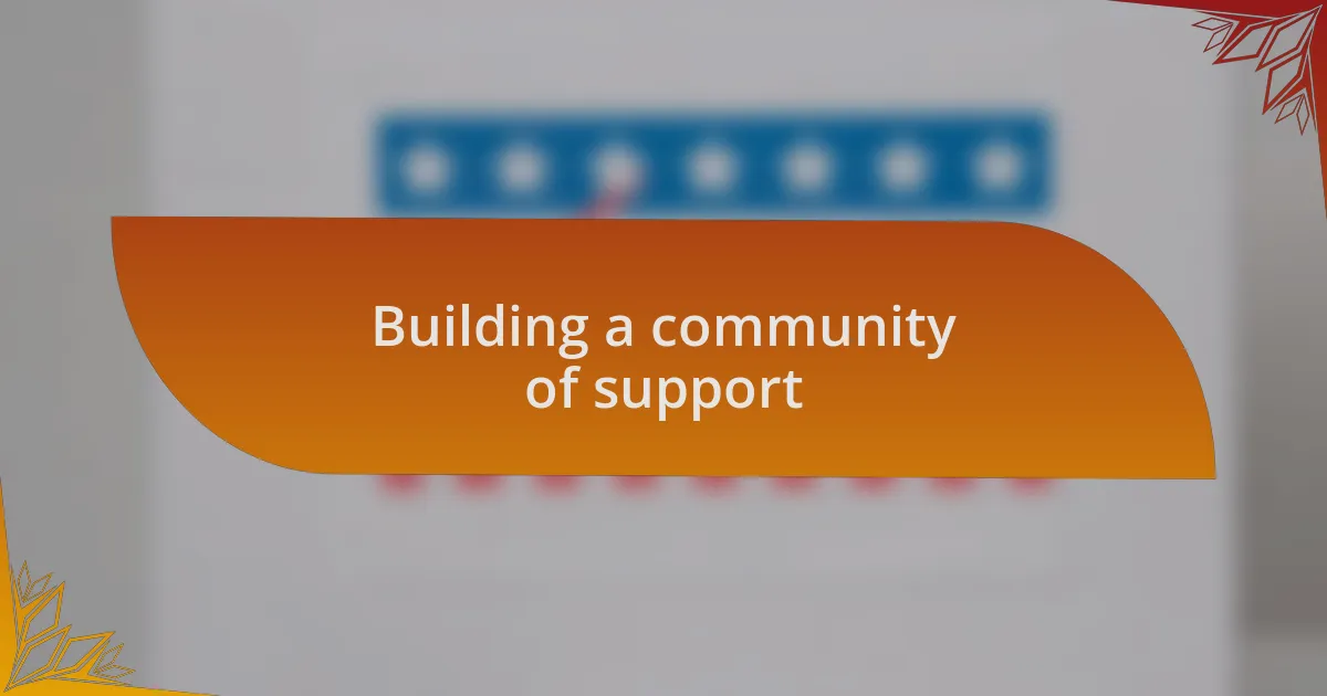 Building a community of support