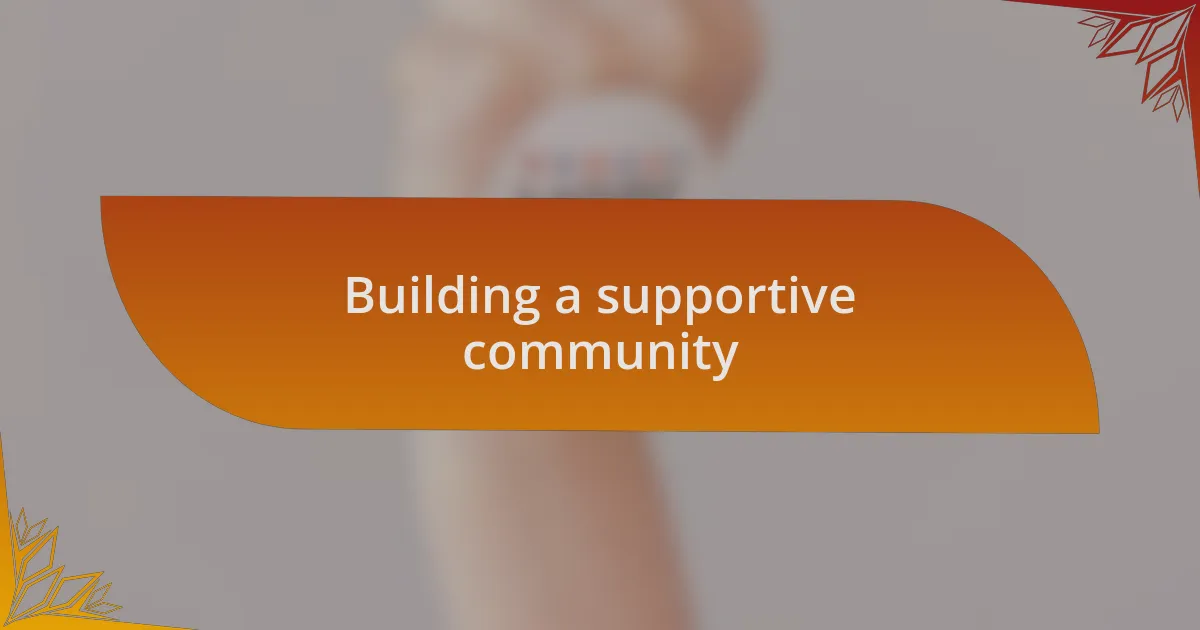 Building a supportive community