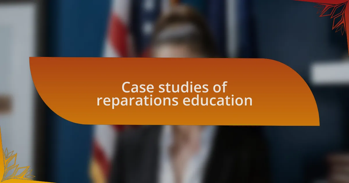 Case studies of reparations education