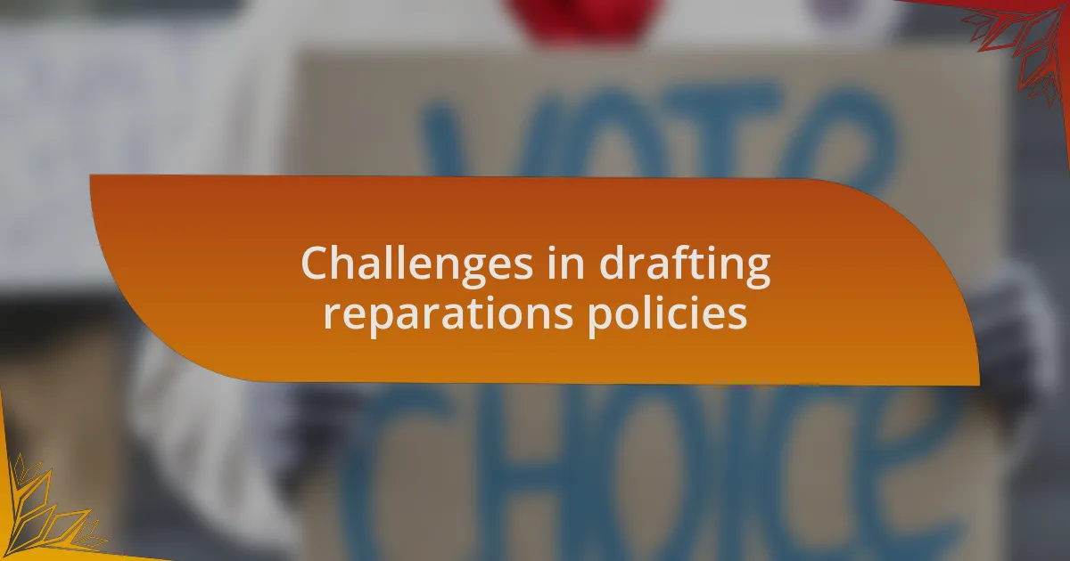 Challenges in drafting reparations policies