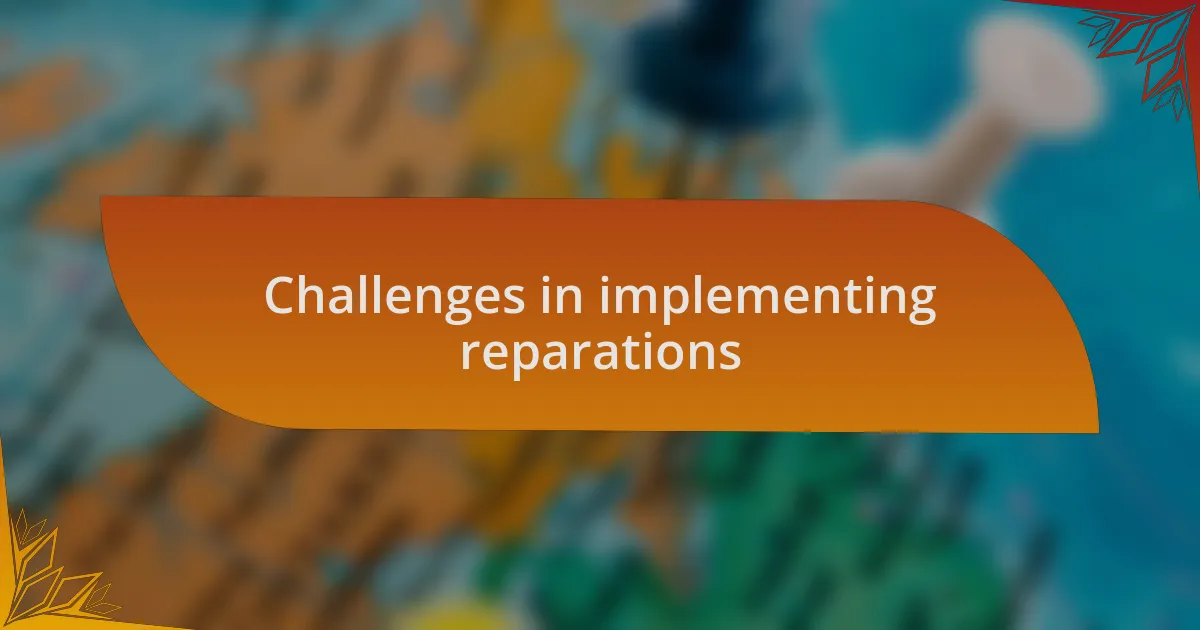 Challenges in implementing reparations