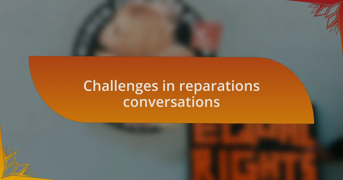 Challenges in reparations conversations