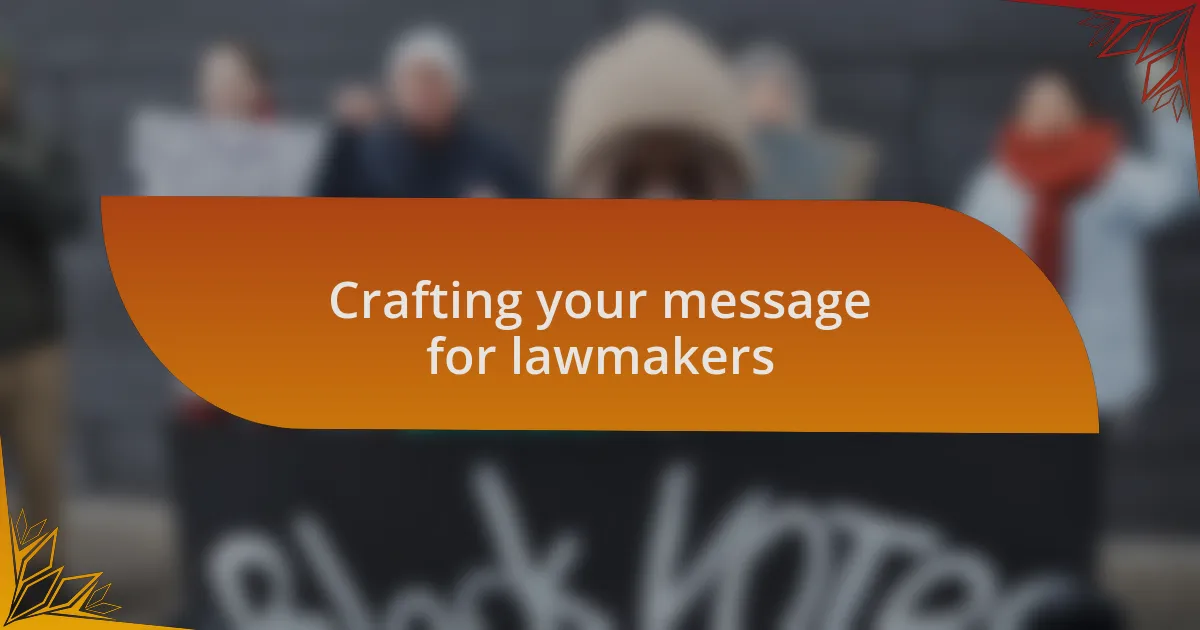 Crafting your message for lawmakers