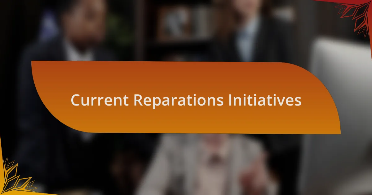 Current Reparations Initiatives
