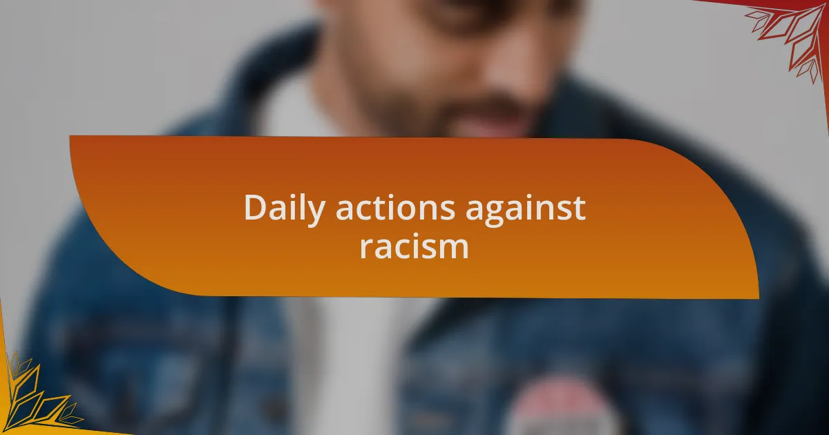 Daily actions against racism