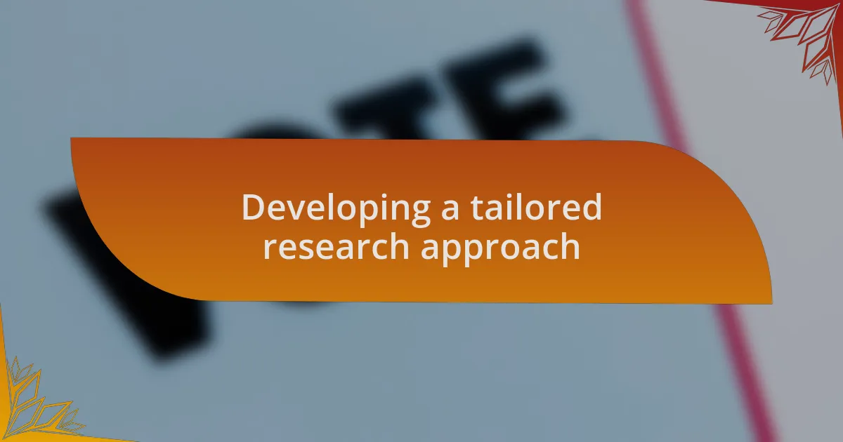 Developing a tailored research approach