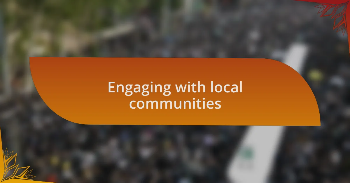 Engaging with local communities