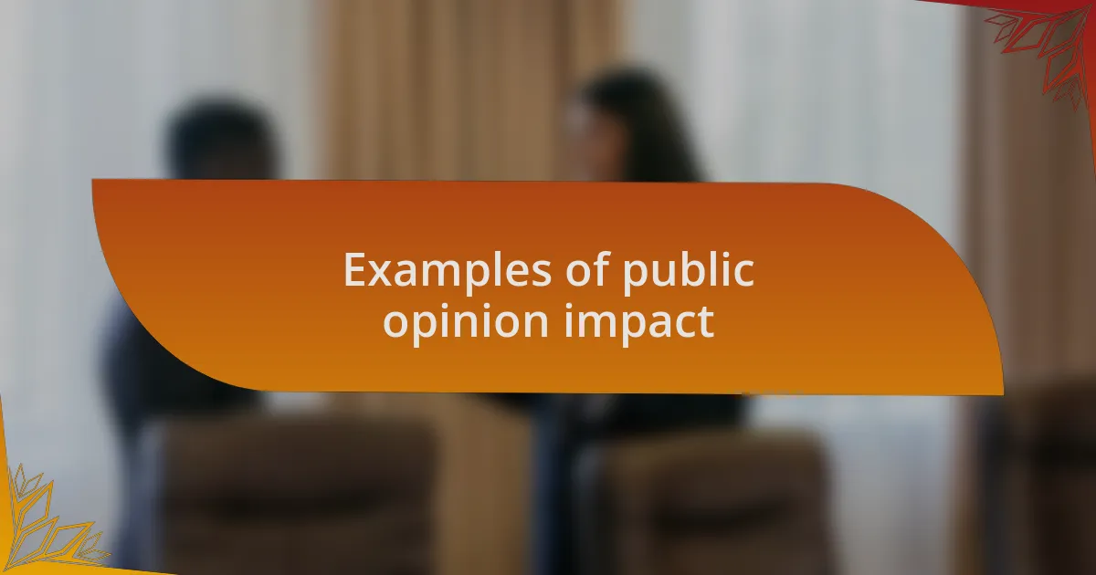 Examples of public opinion impact
