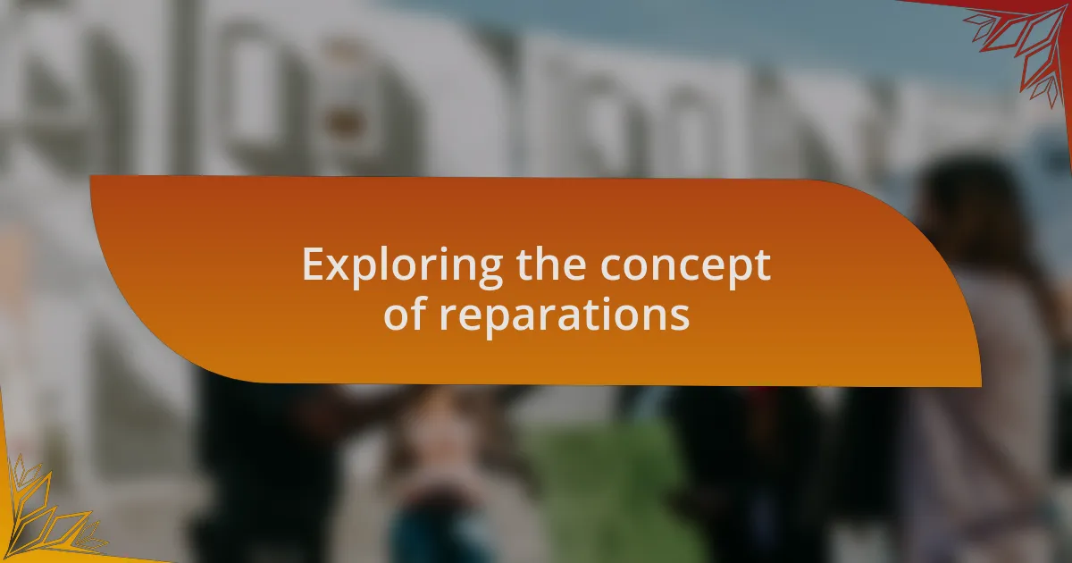 Exploring the concept of reparations