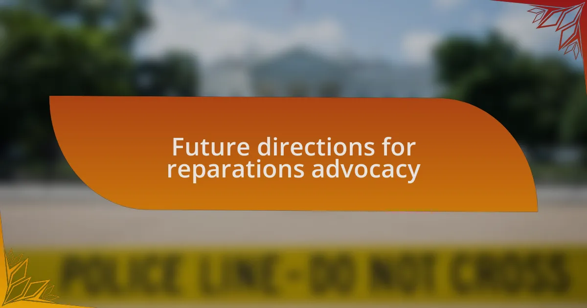 Future directions for reparations advocacy