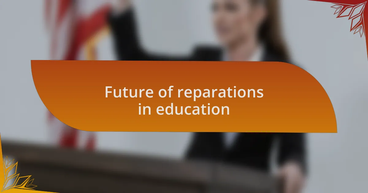 Future of reparations in education