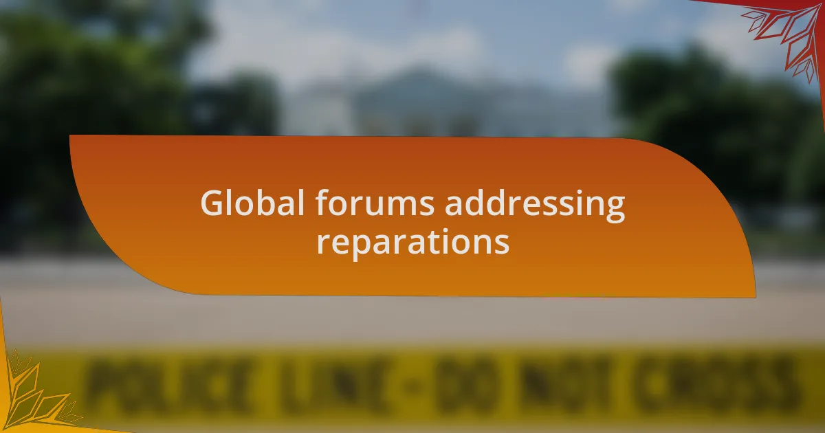 Global forums addressing reparations