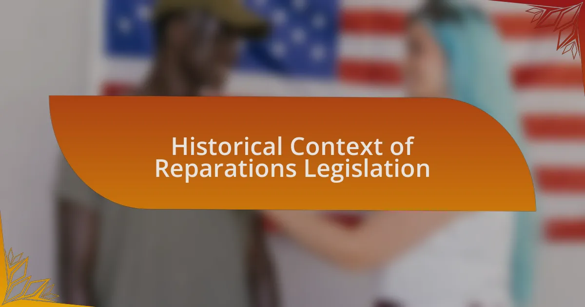 Historical Context of Reparations Legislation