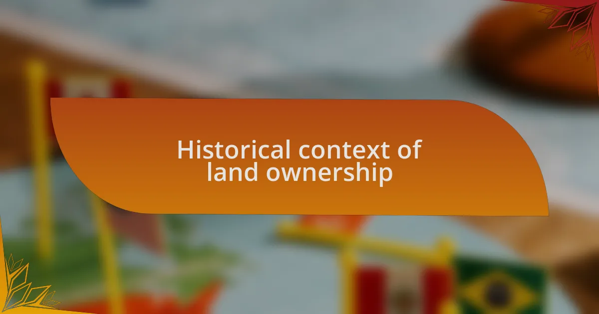 Historical context of land ownership