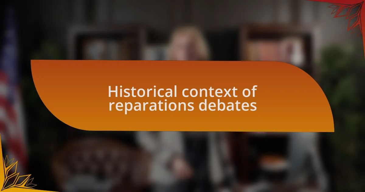 Historical context of reparations debates