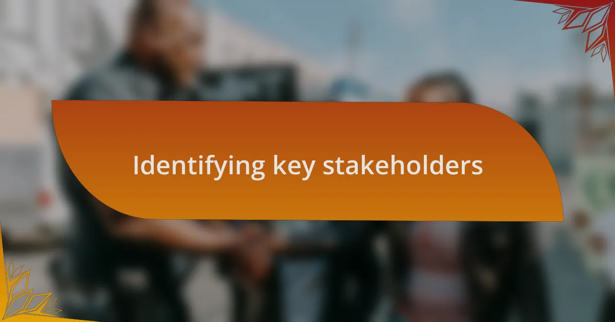 Identifying key stakeholders