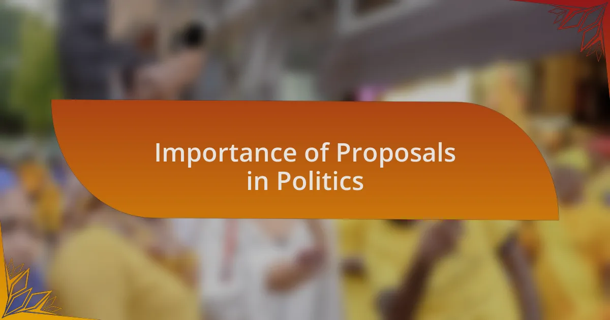 Importance of Proposals in Politics