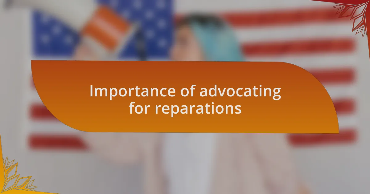 Importance of advocating for reparations