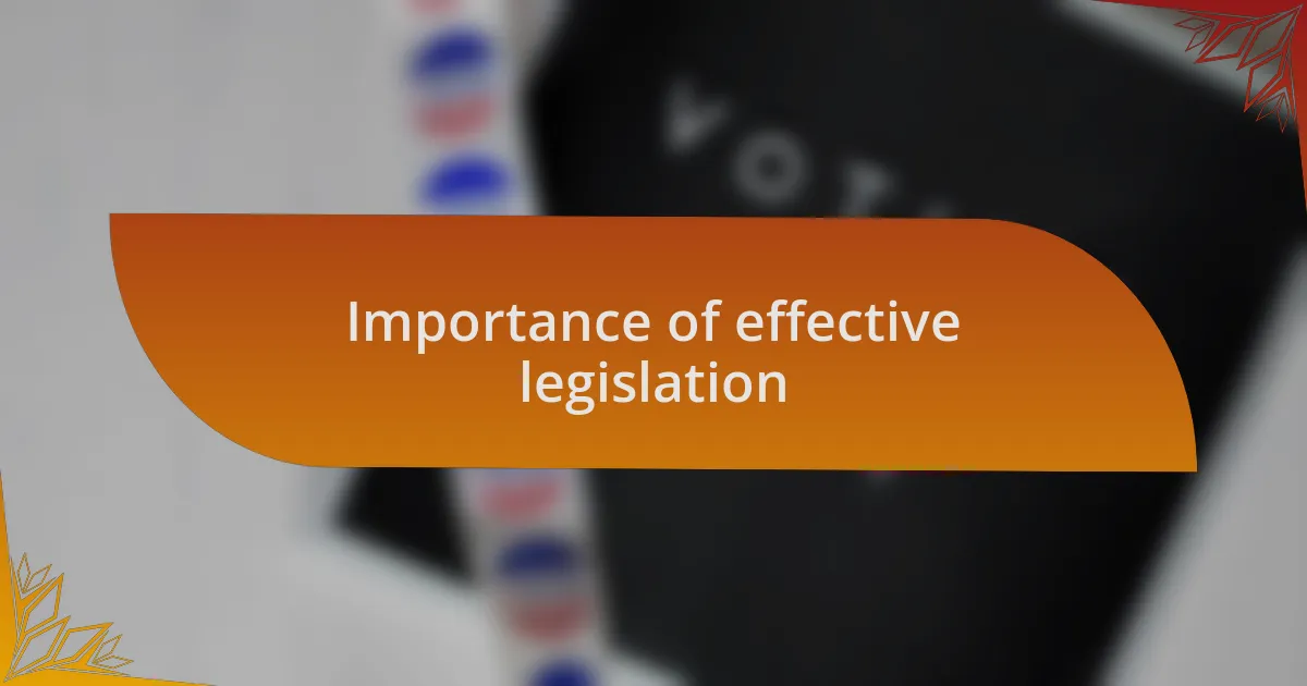 Importance of effective legislation