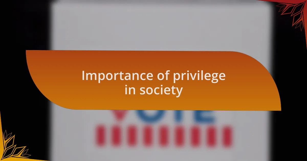 Importance of privilege in society