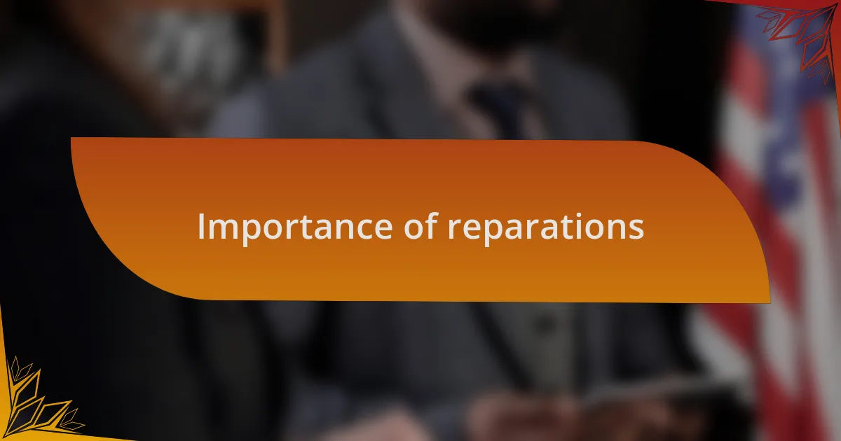 Importance of reparations