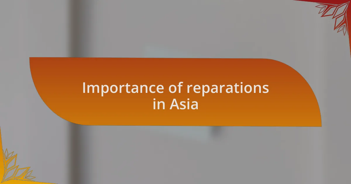 Importance of reparations in Asia
