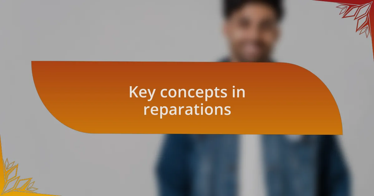 Key concepts in reparations