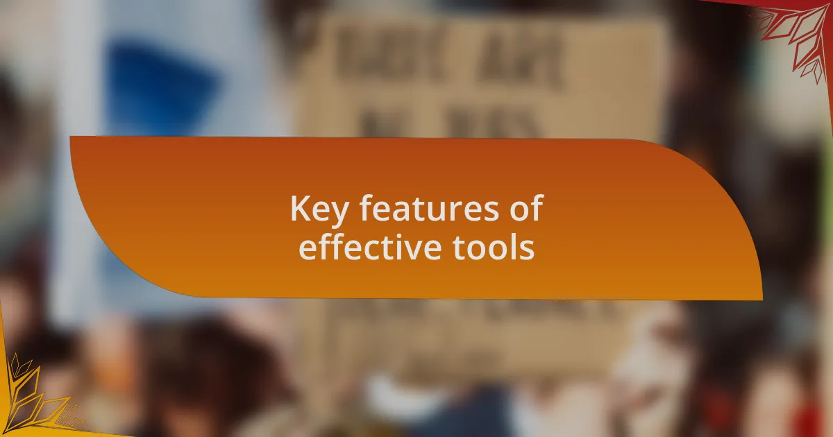 Key features of effective tools