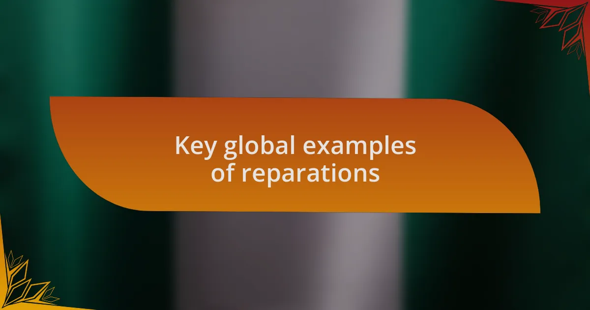 Key global examples of reparations