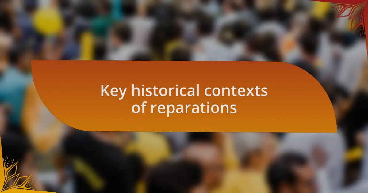 Key historical contexts of reparations