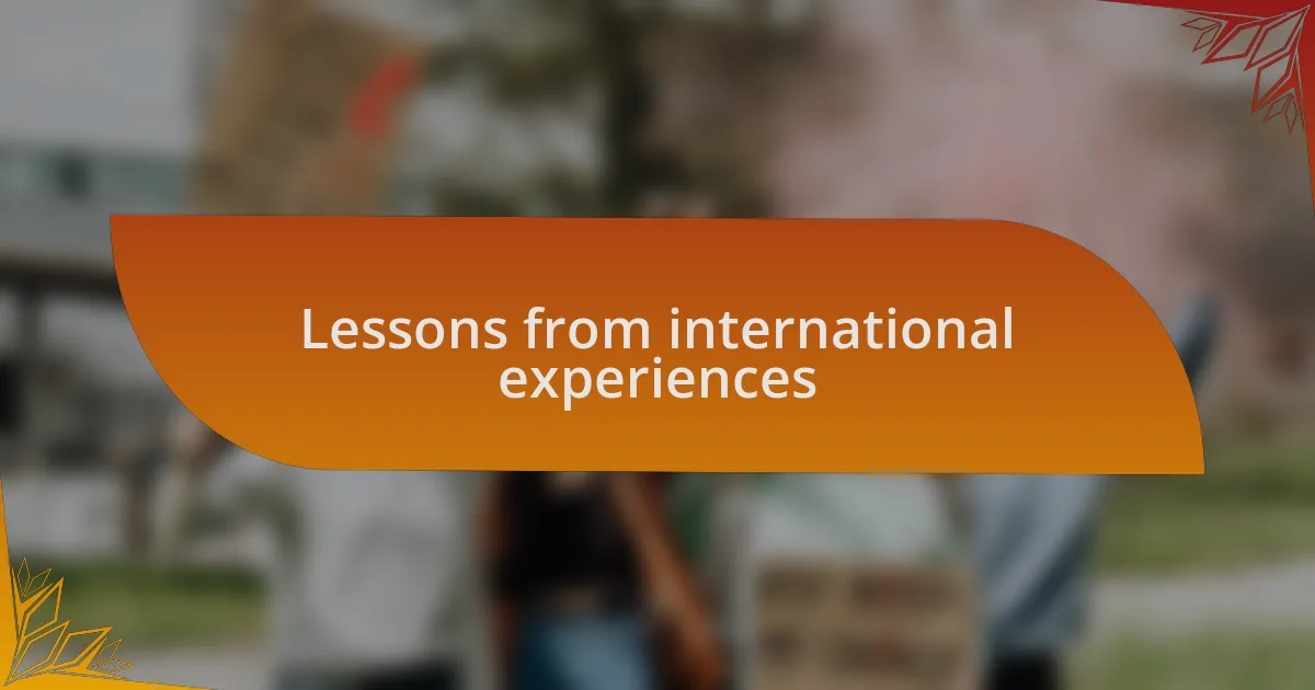 Lessons from international experiences