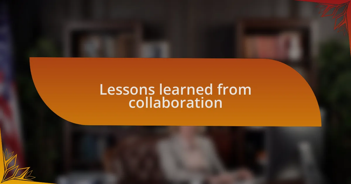 Lessons learned from collaboration