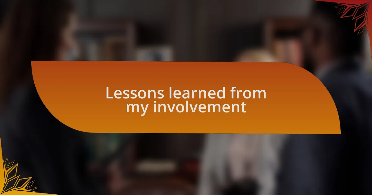 Lessons learned from my involvement