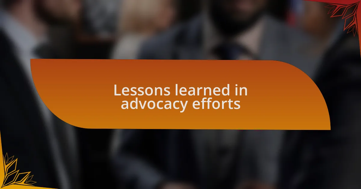 Lessons learned in advocacy efforts
