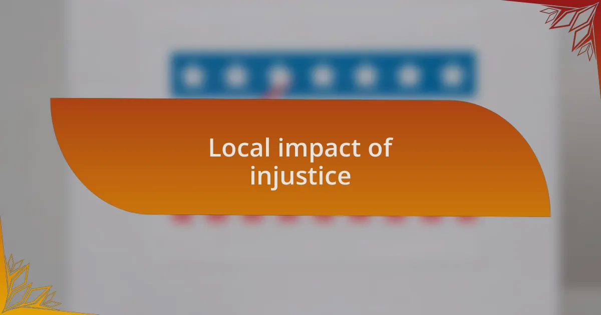 Local impact of injustice