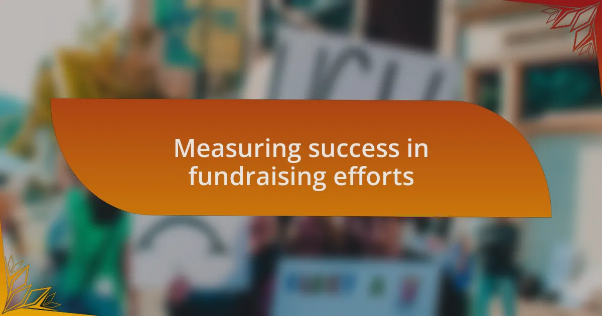 Measuring success in fundraising efforts