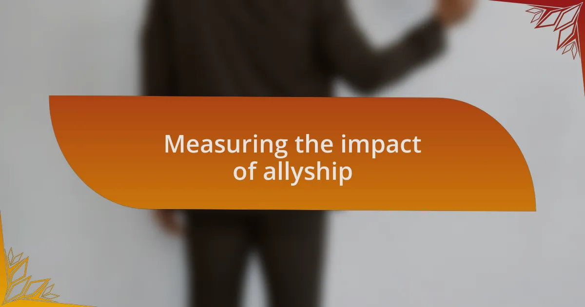 Measuring the impact of allyship