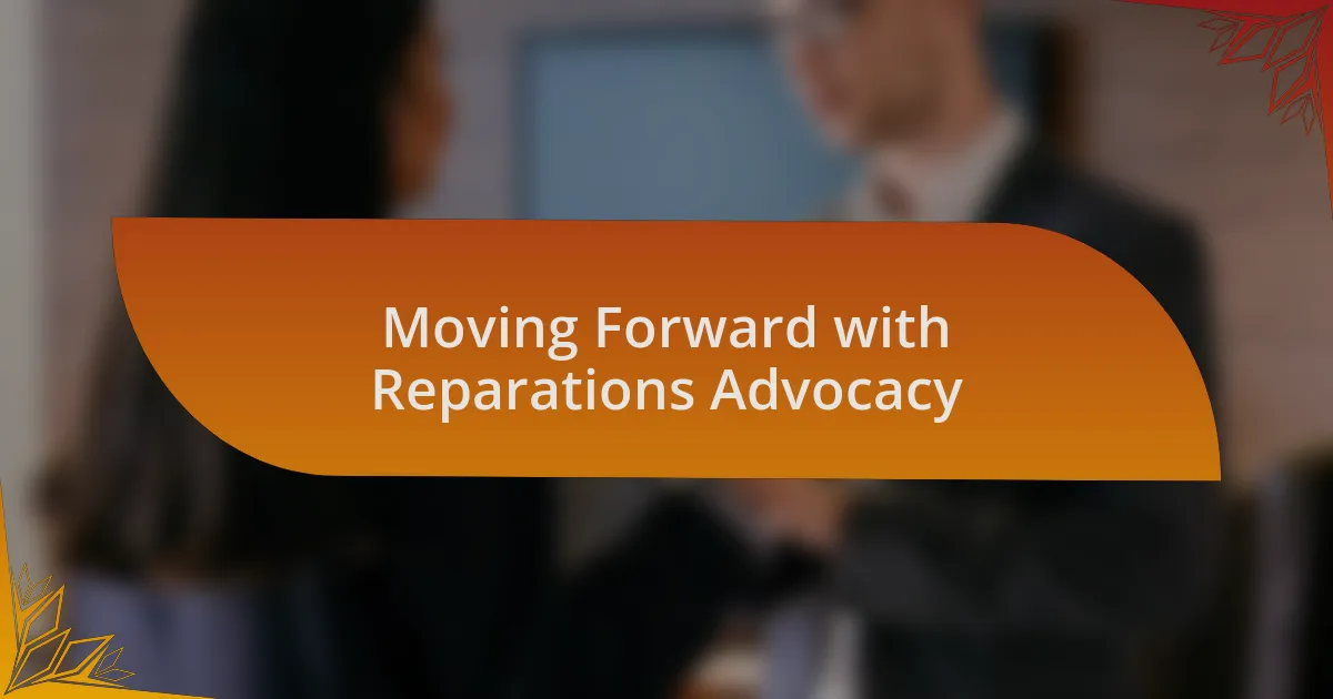 Moving Forward with Reparations Advocacy