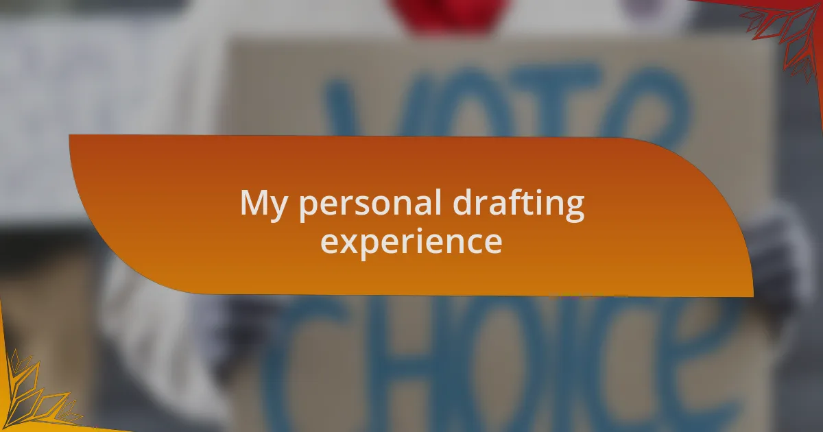 My personal drafting experience