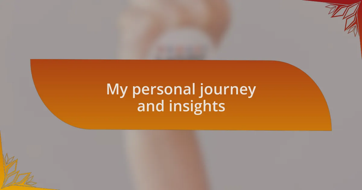 My personal journey and insights