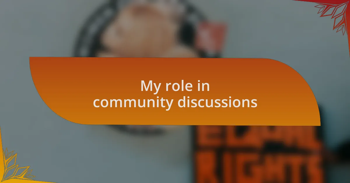 My role in community discussions