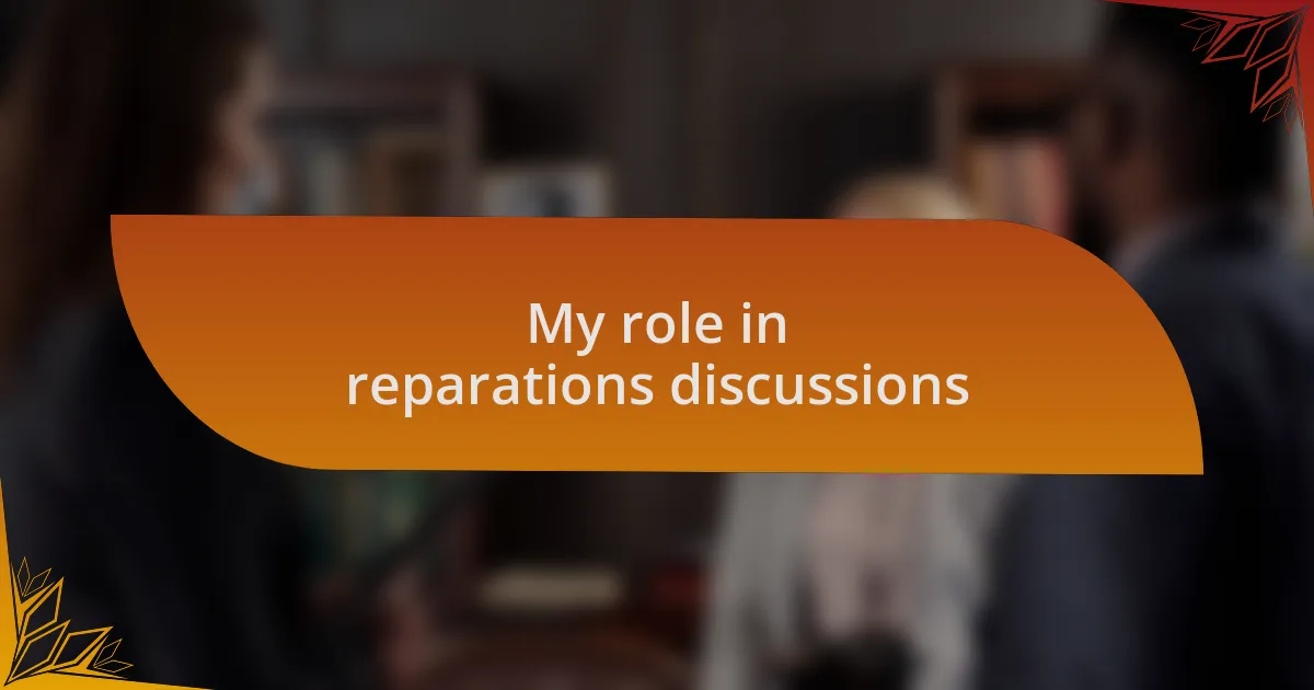 My role in reparations discussions