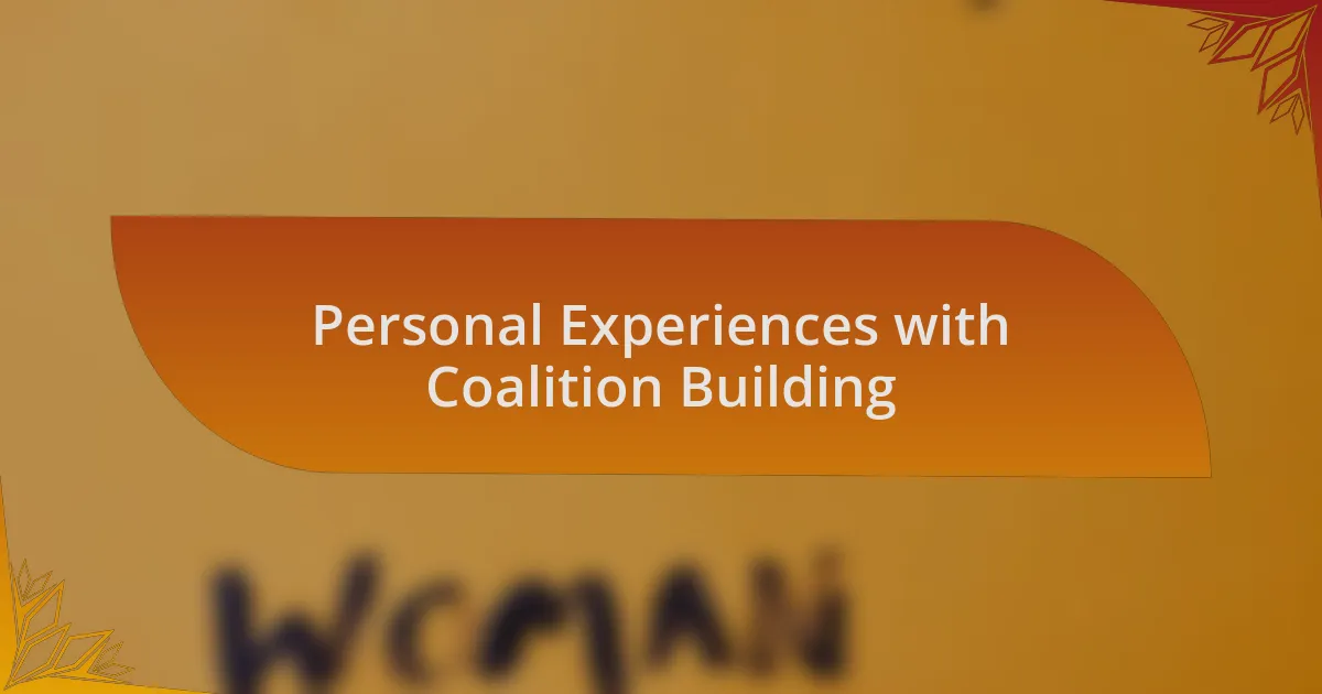 Personal Experiences with Coalition Building
