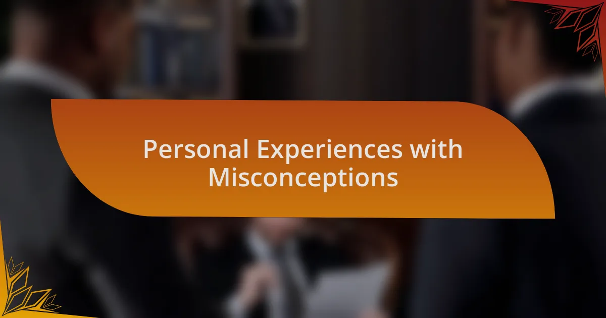 Personal Experiences with Misconceptions