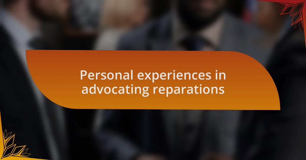Personal experiences in advocating reparations