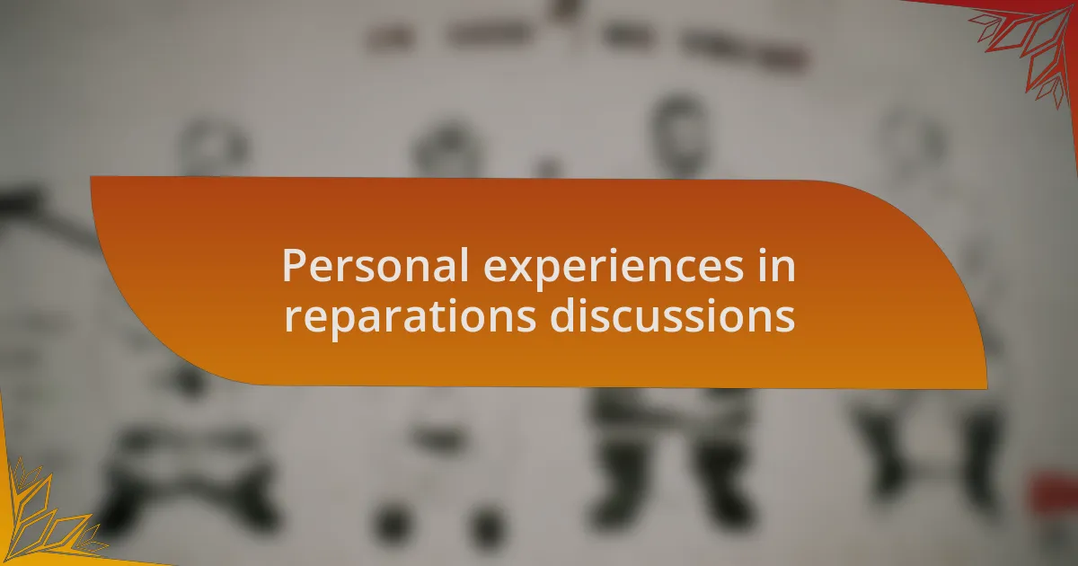 Personal experiences in reparations discussions