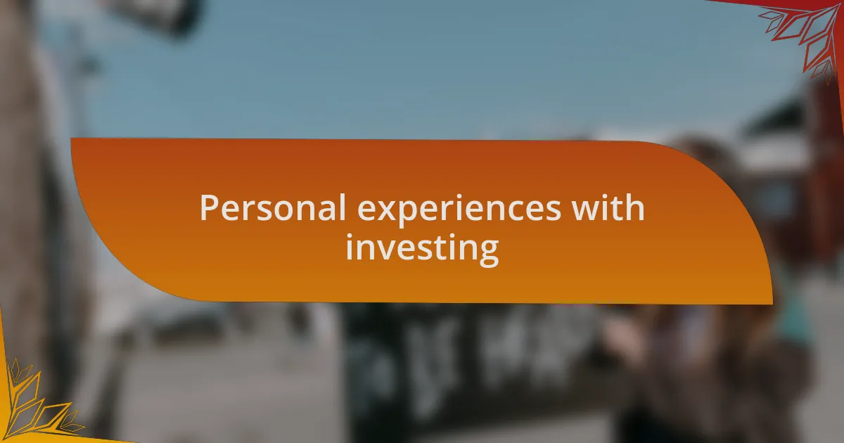 Personal experiences with investing